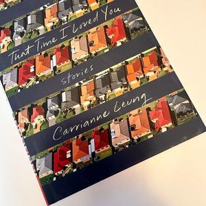 BOOK “That Time I Loved You”, Carrianne Leung, Hardcover, stories, 215 P…